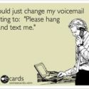 And I Thought It Was Just Me: Don’t Call Please – TEXT!